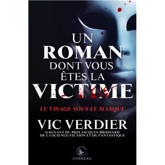 Un roman dont vous êtes la victime - Le visage sous le masque