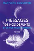 Messages de nos défunts et de nos anges gardiens- Tome 2