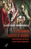 Le combat contre le diable - L'exorcisme dans les textes du XVIe siècle à aujourd'hui