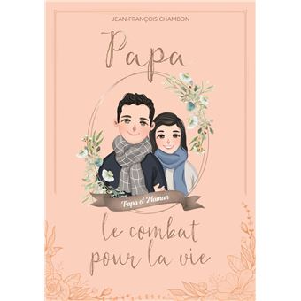 Papa, le combat pour la vie