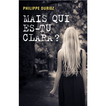 Mais qui es-tu Clara ?