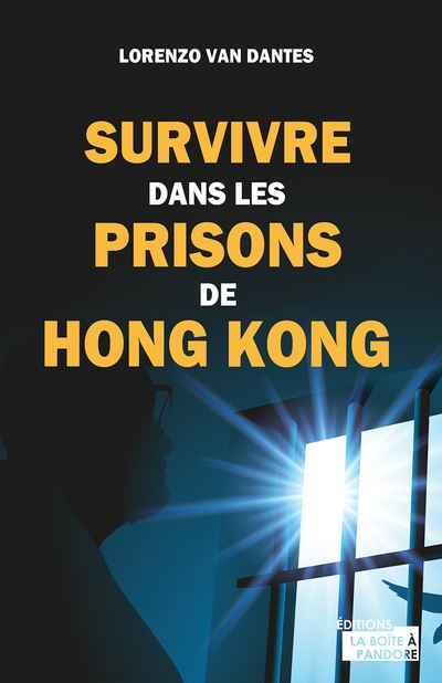 Survivre dans les prisons de Hong Kong - Lorenzo Van Dantes - broché