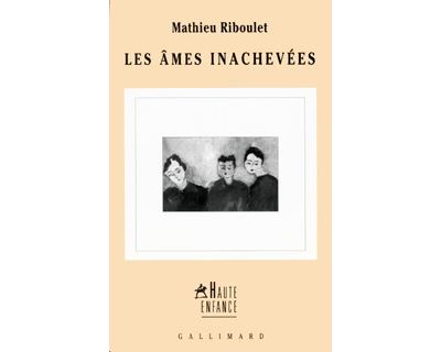 Les Âmes inachevées - Mathieu Riboulet - broché