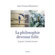 La philosophie devenue folle