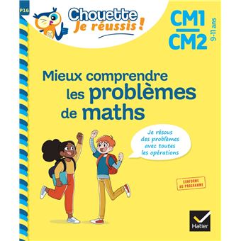 Mieux comprendre les problèmes de maths CM1/CM2 9-11 ans