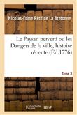 Le Paysan perverti ou les Dangers de la ville, histoire récente