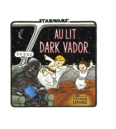 Au lit dark vador - Jeffrey Brown - relié