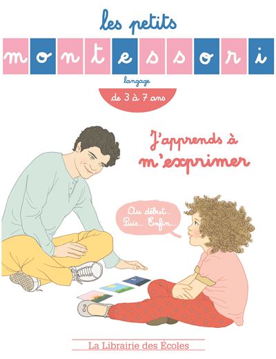 Montessori - j'apprends a m'exprimer