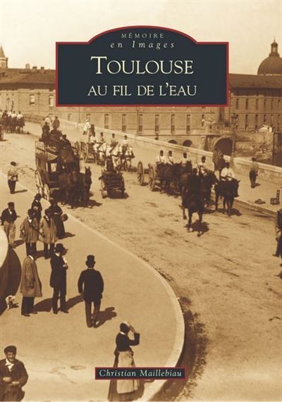 Toulouse, au fil de l'eau