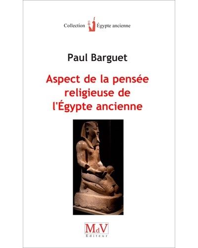 Aspects de la pensée religieuse de l'Egypte ancienne - Paul Barguet - broché
