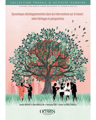 Dynamiques développementales dans les interventions sur le travail - Justine Arnoud - broché