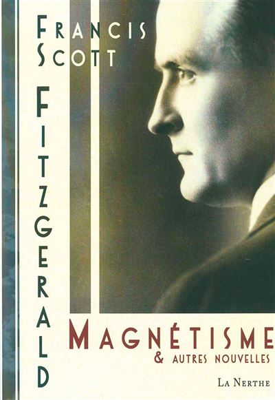 Magnétisme et autres nouvelles - Francis Scott Fitzgerald - broché