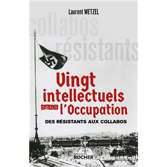 Vingt intellectuels sous l'Occupation