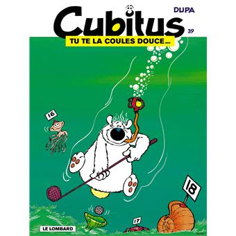 Cubitus Tome 39 Tu Te La Coules Douce Dupa Cartonne Achat Livre Ou Ebook Fnac
