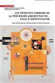 Les principes communs de la procédure administrative : essai d'identification