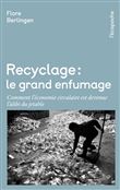 Recyclage, le grand enfumage - Comment l'économie circulaire