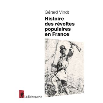Histoire des révoltes populaires en France - XIIIe-XXIe siècle
