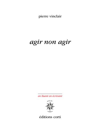 Agir non agir - Pierre Vinclair - broché