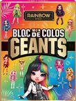 Rainbow High - Mon bloc de colos géants