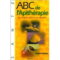 L'Apithérapie : Médecine Naturelle Des Abeilles - Guide Complet
