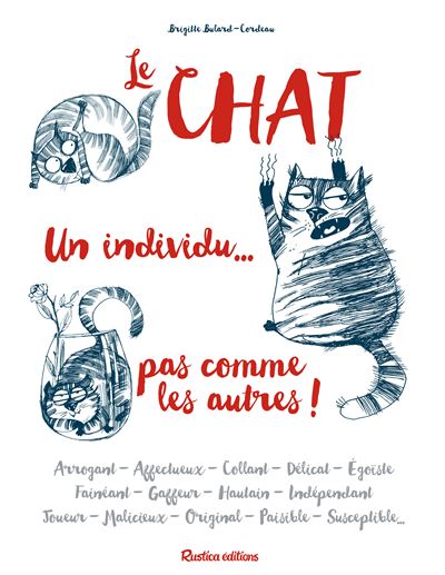 Le chat, un individu... pas comme les autres ! - Brigitte Bulard-Cordeau - broché