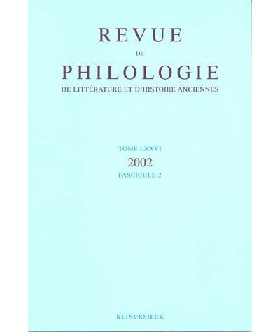 Revue de philologie, de littérature et d'histoire anciennes volume 76