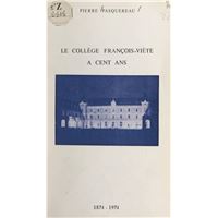 Le collège François-Viète a cent ans, 1874-1974