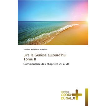 Lire la genèse aujourd'hui          tome ii