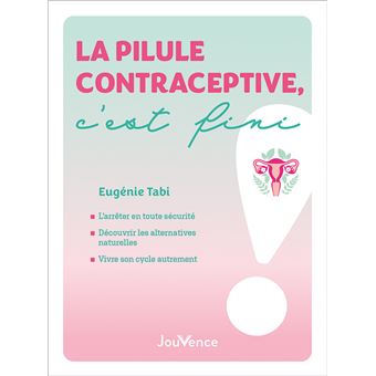 La pilule contraceptive, c'est fini !