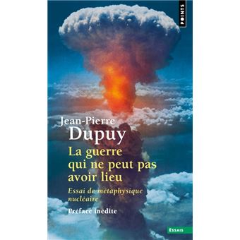 La Guerre qui ne peut pas avoir lieu. Essai de métaphysique nucléaire ((postface inédite))