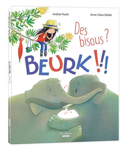 Des bisous ? Beurk !!!