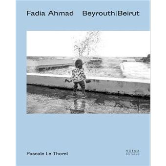Fadia Ahmad. Beyrouth / Beirut