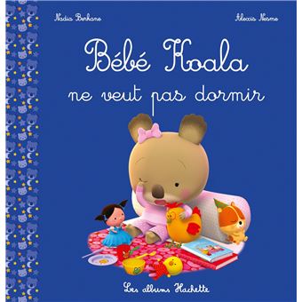 Bebe Koala Bebe Koala Ne Veut Pas Dormir Nadia Berkane Alexis Nesme Broche Livre Tous Les Livres A La Fnac