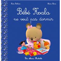 Bebe Koala Tout L Univers Livre 0 A 3 Ans Livre Fnac