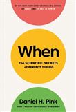 When : The scientific secrets of perfect timing
