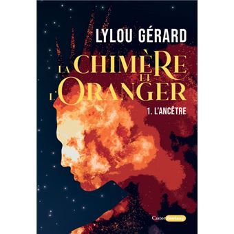 La Chimère et l'oranger - Tome 1 L'ancêtre