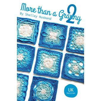 More than a Granny: 20 Versatile Crochet Square Patterns US Version eBook  by Shelley Husband - EPUB Book