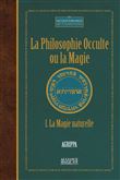 La Philosophie Occulte ou la Magie (T1)