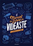 Le manuel de survie du videaste techniques et bidouilles du