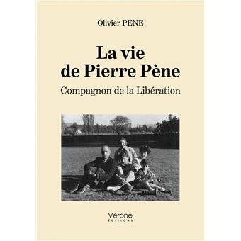 La vie de Pierre Pène- Compagnon de la libération