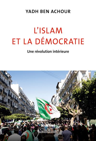 Lislam Et La Démocratie Une Révolution Intérieure Broché Yadh Ben