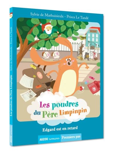 Les poudres du pere limpinpin - edgard est en retard (coll. premiers pas - Sylvie de Mathuisieulx - broché