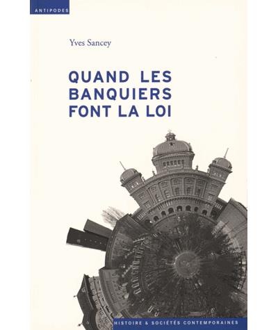 Quand les banquiers font la loi