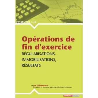 Opérations de fin d'exercice : régularisations, immobilisations, résultats
