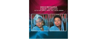 Disco recharge : Out of the darkest night...plus special edition