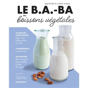 Le B.A.-BA des boissons végétales