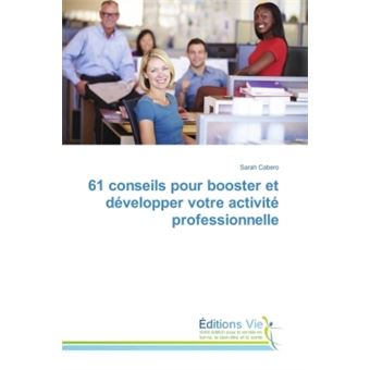 61 conseils pour booster et développer votre activité professionnelle