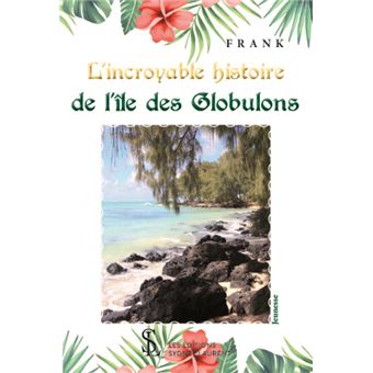 L’incroyable histoire de l’île des Globulons