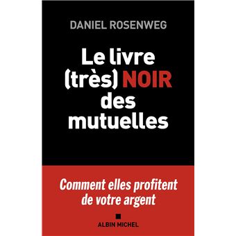 Le Livre (très) noir des mutuelles