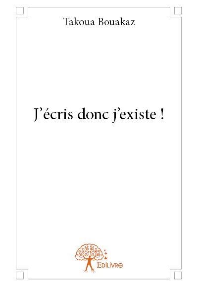 J'ecris donc j'existe !